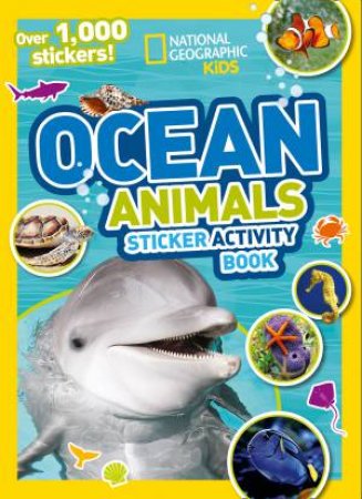 Ocean Animals Sticker Activity Book: Over 1,000 Stickers! by National Geographic Kids & Ariane Szu-Tu