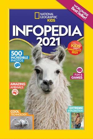 National Geographic Kids Infopedia 2021 by Various
