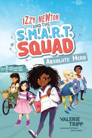 Izzy Newton And The S.M.A.R.T. Squad: Absolute Hero by Various