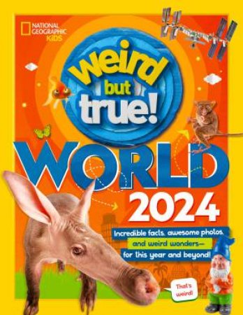 Weird But True World 2024 by National Geographic