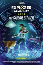 Explorer Academy Vela The Sailor Cipher Book 1