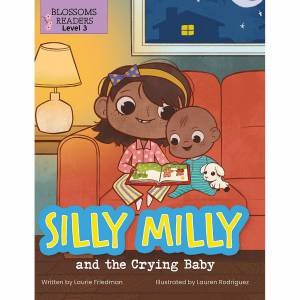 Silly Milly And The Crying Baby by Laurie Friedman & Lauren Rodriguez
