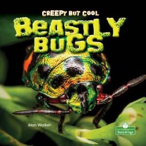 Creepy But Cool Beastly Bugs by Alan Walker