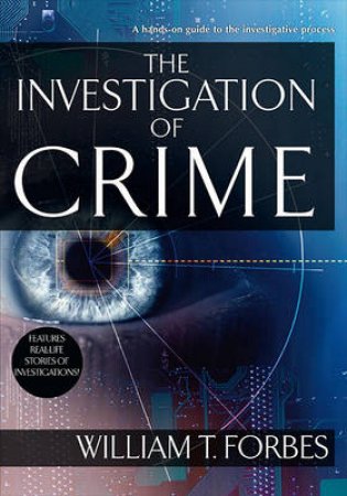 The Investigation of Crime by William Forbes