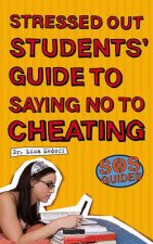SOS Stressed Out Students Guide to Saying No to Cheating