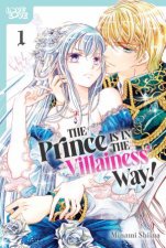 The Prince Is in the Villainess Way Volume 1