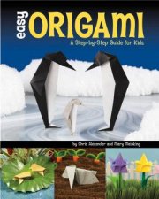 Easy Origami A StepbyStep Guide for Kids