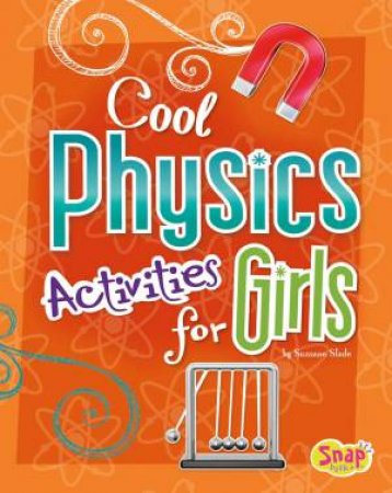 Cool Physics Activities for Girls by SUZANNE SLADE