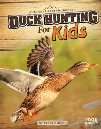 Duck Hunting for Kids by TYLER OMOTH