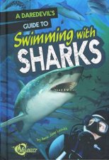 A Daredevils Guide to Swimming with Sharks