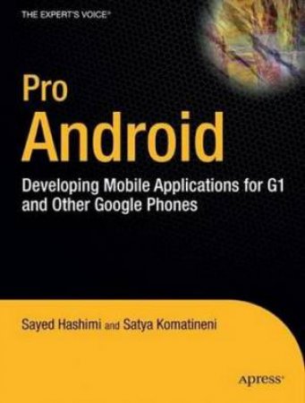Pro Android: Developing Mobile Applications for G1 and Other Google Phones