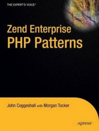 Zend Enterprise PHP Patterns by John Coggeshall & Morgan Tocker