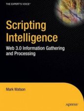 Scripting Intelligence Information Gathering Processing and the Semantic Web