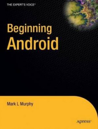 Beginning Android by Mark Murphy