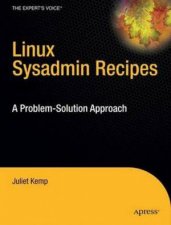 Linux Sysadmin Recipes A ProblemSolution Approach