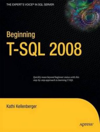 Beginning T-SQL 2008 by Kathi Kellenberger