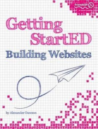 Getting StartED Building Websites by Alexander Dawson