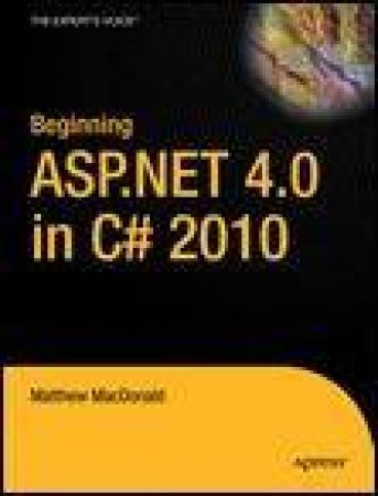 Beginning ASP.NET 4.0 in C# 2010 by Matthew MacDonald