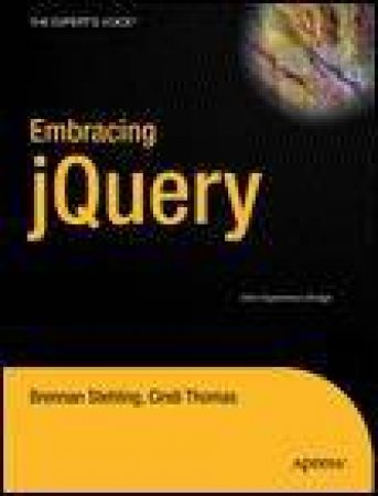 Embracing jQuery: User Experience Design by Brennan Stehling & Cindi Thomas