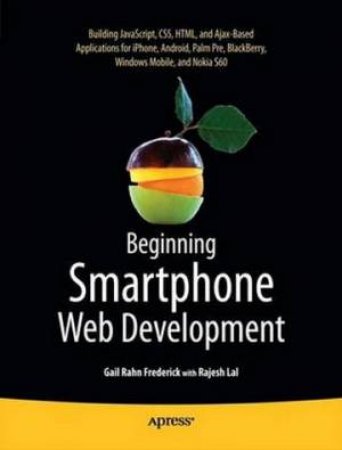 Beginning Smartphone Web Development by Gail Frederick