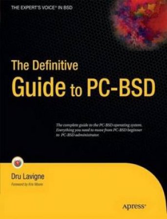 Beginning PC-BSD: Frugal Unix for Power Users by Dru Lavigne