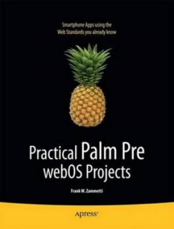 Practical Palm Pre webOS Projects by Frank Zammetti
