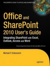 Office and SharePoint 2010 Users Guide Integrating SharePoint with Excel Outlook Acces and Word