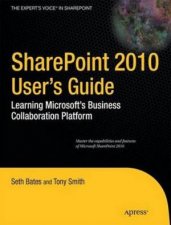 SharePoint 2010 Users Guide Learning Microsofts Collaboration and Productivity Platform