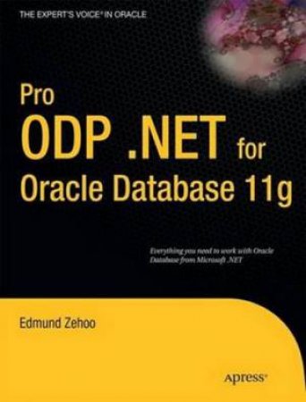 Pro ODP.NET for Oracle Database 11g by Edmund Zehoo