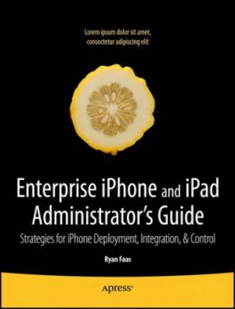 Enterprise IPhone Administrator's Guide by Ryan et al Faas