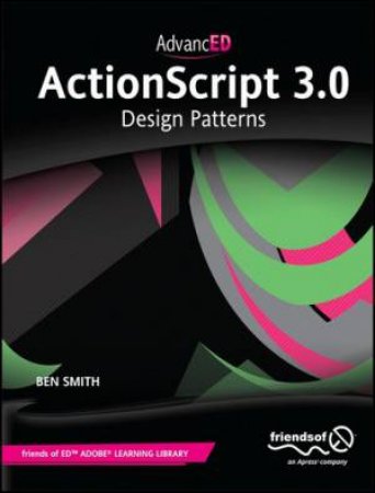 AdvancED ActionScript 3.0 by Ben Smith