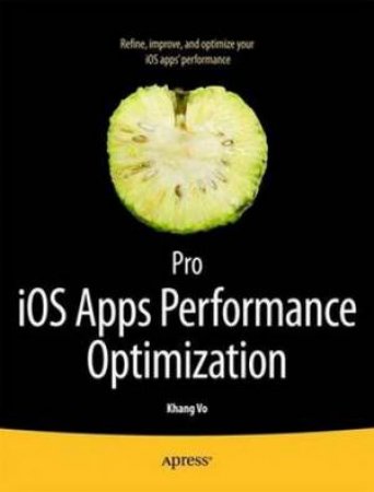 Pro iOS Apps Performance Optimization and Tuning