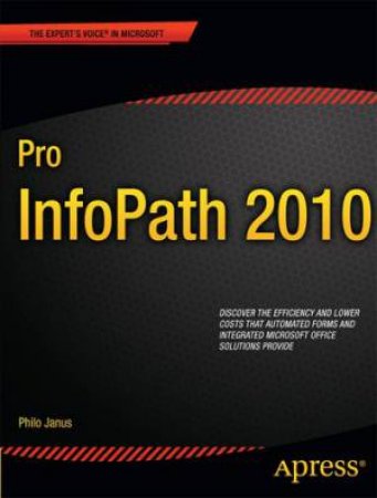 Pro InfoPath 2010 by Philo Janus