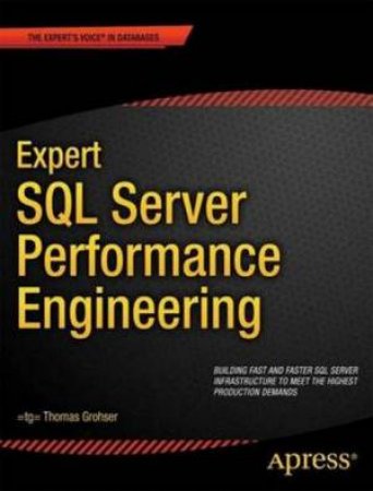 Expert SQL Server Performance Engineering by Thomas Grohser