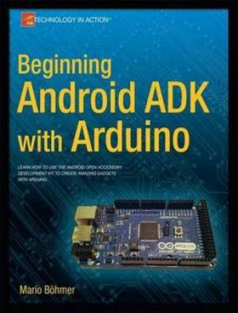 Beginning Android ADK with Arduino by Mario Bohmer