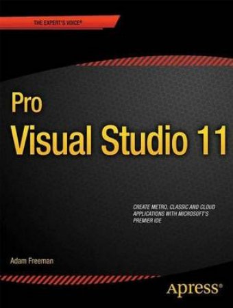 Pro Visual Studio 11 by Adam Freeman