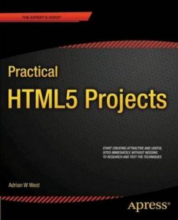 Practical HTML5 Projects by Adrian West