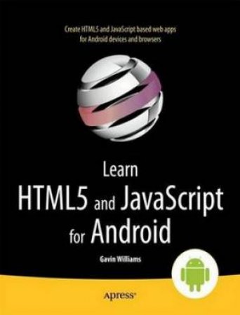 Learn HTML5 and JavaScript for Android by Gavin Williams