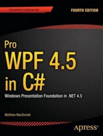 Windows Presentation Foundation in .NET 4.5 by Matthew MacDonald