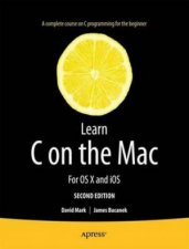 Learn C on the Mac For OS X and iOS