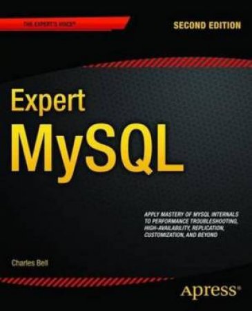 Expert MySQL (2nd Edition) by Charles Bell