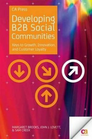 Developing B2B Social Communities: Keys to Growth, Innovation, and Custo
