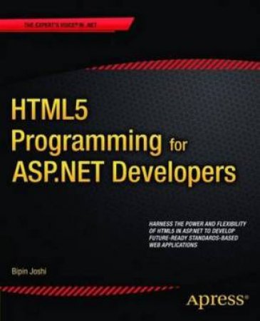 HTML5 Programming for ASP.NET Developers by Bipin Joshi