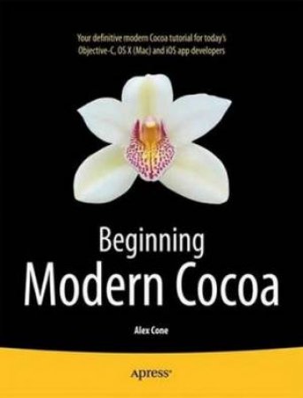 Beginning Modern Cocoa by Alex Cone