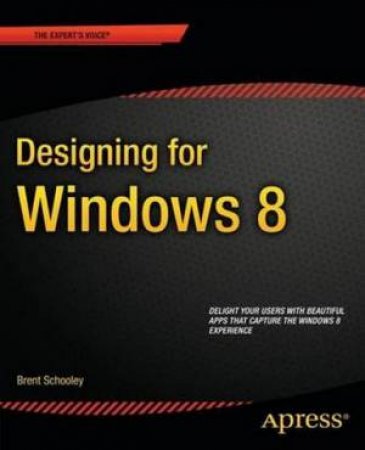Designing for Windows 8 by Brent Schooley