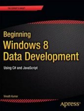 Beginning Windows 8 Data Development Using C and Javascript