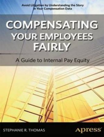 Compensating Your Employees Fairly by Stephanie Thomas