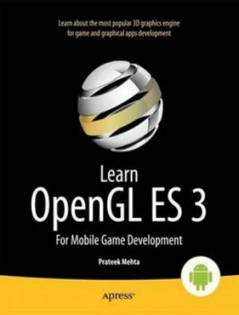Learn OpenGL ES: For Mobile Game and Graphics Development by Prateek Mehta