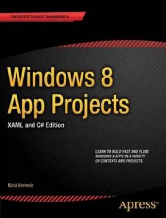 Windows 8 App Projects - XAML and C# Edition by Nico Vermeir