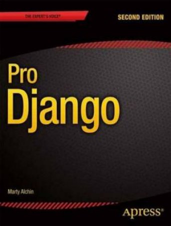 Pro Django by Marty Alchin